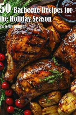 Cover of 50 Barbecue Recipes for the Holiday Season