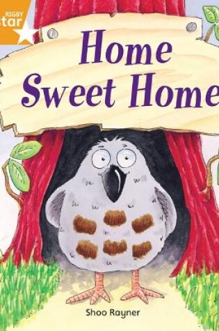 Cover of Rigby Star Independent Orange Reader 3: Home Sweet Home