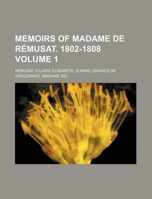 Book cover for Memoirs of Madame de R Musat. 1802-1808 Volume 1