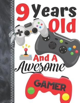 Book cover for 9 Years Old And A Awesome Gamer