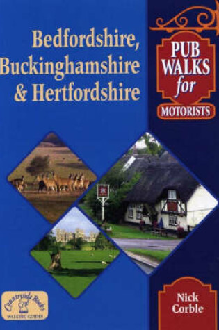 Cover of Pub Walks for Motorists: Bedfordshire, Buckinghamshire and Hertfordshire