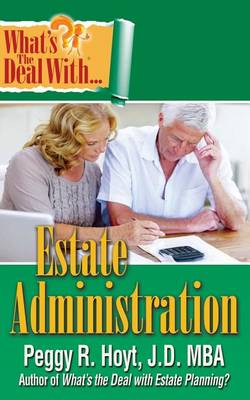 Book cover for What's the Deal with Estate Administration?