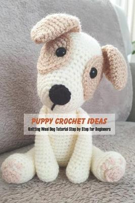 Book cover for Puppy Crochet Ideas