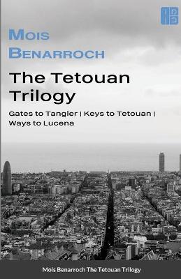 Book cover for The Tetouan Trilogy