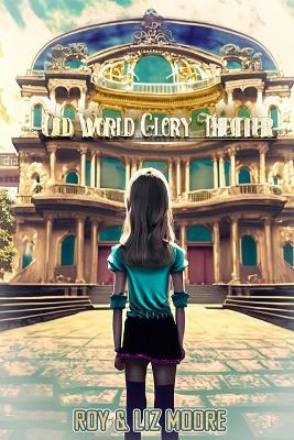 Book cover for The Old World Glory Theater