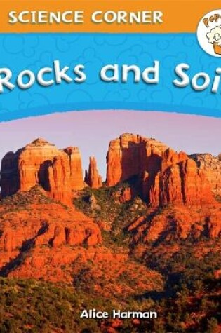 Cover of Popcorn: Science Corner: Rocks and Soil