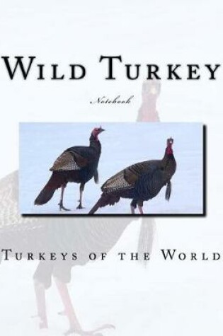 Cover of Wild Turkey Notebook