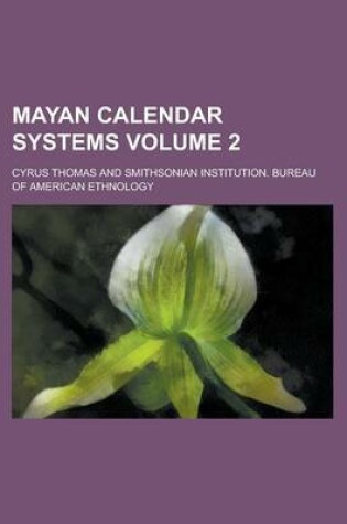 Cover of Mayan Calendar Systems Volume 2