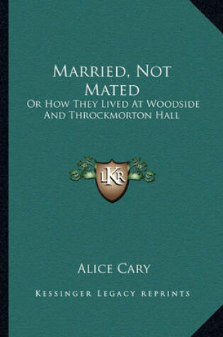 Cover of Married, Not Mated Married, Not Mated