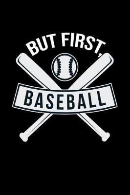 Book cover for But First Baseball