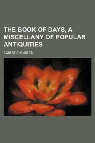 Cover of The Book of Days, a Miscellany of Popular Antiquities