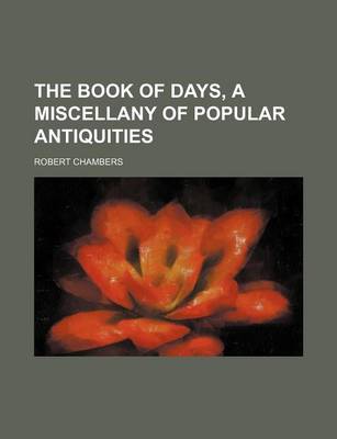 Book cover for The Book of Days, a Miscellany of Popular Antiquities