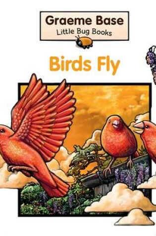 Cover of Little Bug Books: Birds Fly