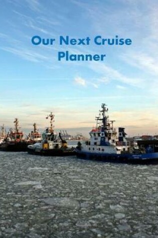 Cover of Our Next Cruise Planner