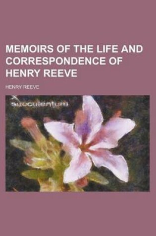 Cover of Memoirs of the Life and Correspondence of Henry Reeve