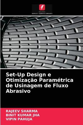 Book cover for Set-Up Design e Otimizacao Parametrica de Usinagem de Fluxo Abrasivo