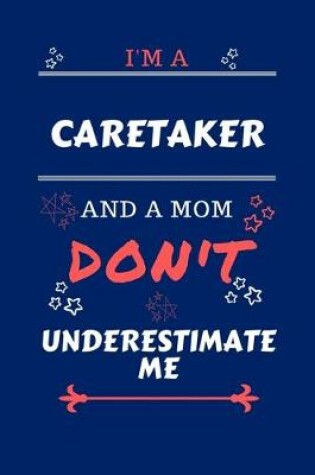 Cover of I'm A Caretaker And A Mom Don't Underestimate Me