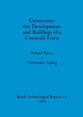 Book cover for Cirencester: the development and buildings of a Cotswold town