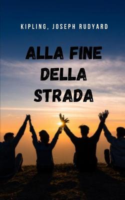 Book cover for Alla fine della strada