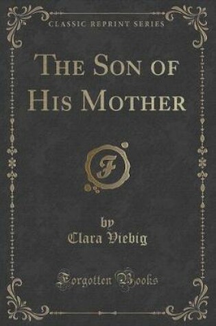 Cover of The Son of His Mother (Classic Reprint)