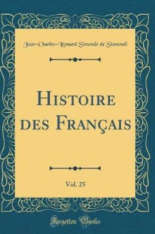 Cover of Histoire Des Francais, Vol. 25 (Classic Reprint)