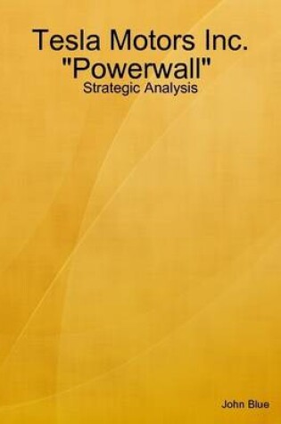 Cover of Strategic Analysis: Tesla Motors and "Powerwall"