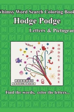 Cover of Whimsy Word Search Coloring Books, Hodge Podge, Letters and Pictograms