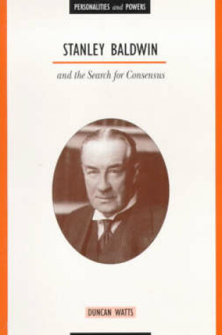 Cover of Stanley Baldwin and the Conservative Ascendancy
