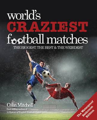 Book cover for Worlds Craziest Football Matches: the Bathroom Edition