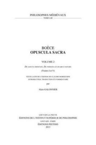 Cover of Boece, Opuscula Sacra. Volume 2. "De Sancta Trinitate", "De Persona Et Duabus Naturis" (Traites I Et V)