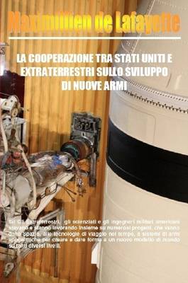 Book cover for La Cooperazione Tra Stati Uniti E Extraterrestri Sullo Sviluppo Di Nuove Armi