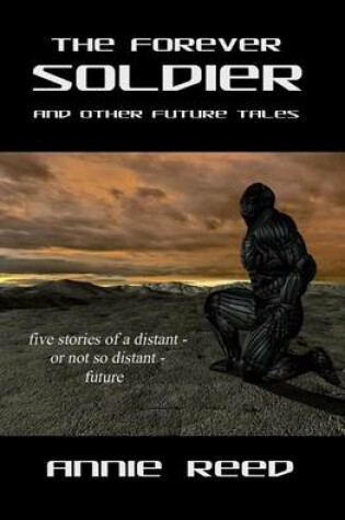 Cover of The Forever Soldier and Other Future Tales