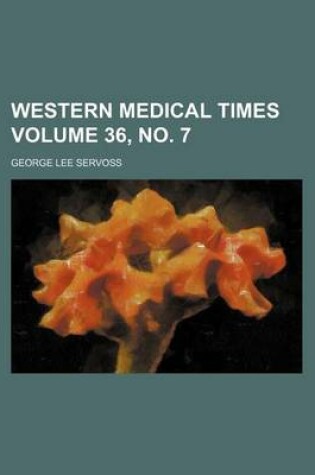 Cover of Western Medical Times Volume 36, No. 7