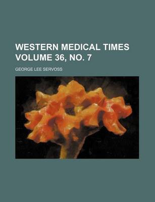 Book cover for Western Medical Times Volume 36, No. 7