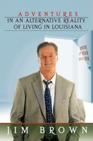 Cover of Adventures in an Alternative Reality of Living in Louisiana