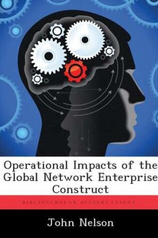 Cover of Operational Impacts of the Global Network Enterprise Construct