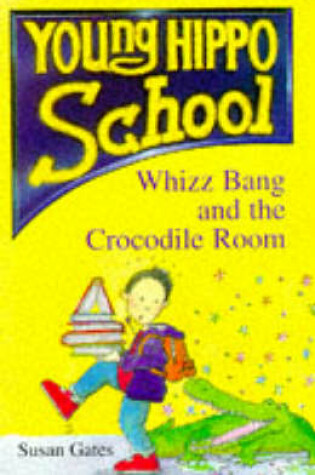 Cover of Whizz Bang and the Crocodile Room