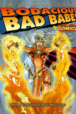 Cover of How to Draw Those Bodacious Bad Babes of Comics