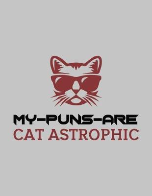 Book cover for My-Puns-Are Cat Astrophic