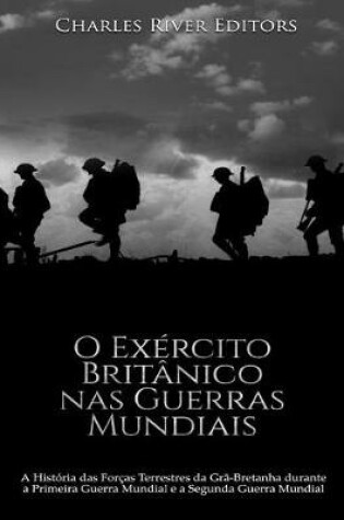 Cover of O Ex rcito Brit nico NAS Guerras Mundiais