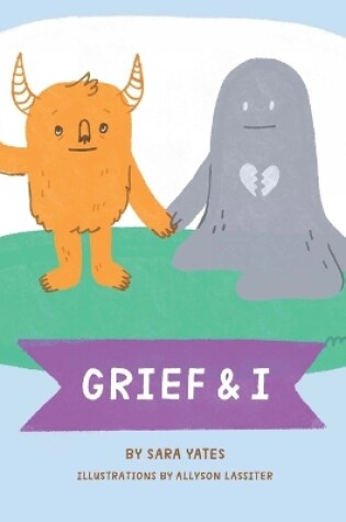 Cover of Grief & I