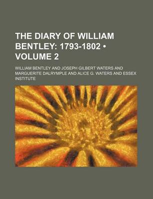Book cover for The Diary of William Bentley (Volume 2); 1793-1802