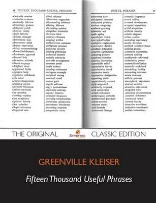 Book cover for Fifteen Thousand Useful Phrases a Practical Handbook of Pertinent Expressions, Striking Similes, Literary. Commercial, Conversational and Oratorical Terms - The Original Classic Edition