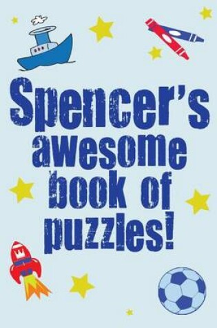 Cover of Spencer's Awesome Book Of Puzzles!