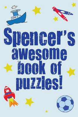 Book cover for Spencer's Awesome Book Of Puzzles!