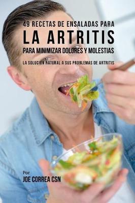 Book cover for 49 Recetas de Ensaladas Para La Artritis Para Minimizar Dolores Y Molestias