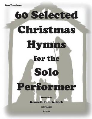 Book cover for 60 Selected Christmas Hymns for the Solo performer-bass trombone version