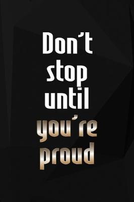 Book cover for Don't Stop Until You're Proud