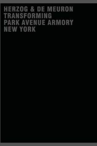 Cover of Herzog & de Meuron Transforming Park Avenue Armory New York