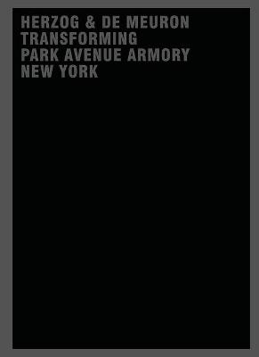 Book cover for Herzog & de Meuron Transforming Park Avenue Armory New York